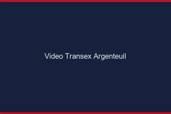 Vidéo Transex Argenteuil