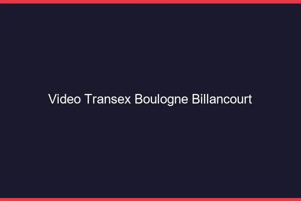 Vidéo Transex Boulogne-Billancourt