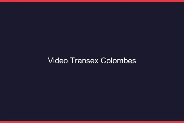 Vidéo Transex Colombes