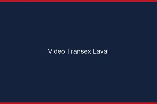 Vidéo Transex Laval