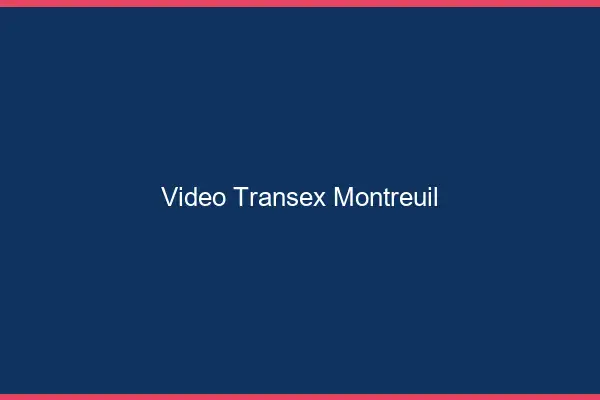 Vidéo Transex Montreuil