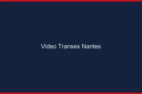 Vidéo Transex Nantes