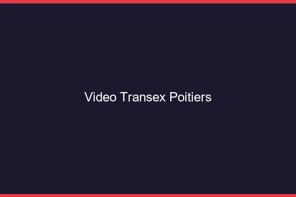 Vidéo Transex Poitiers
