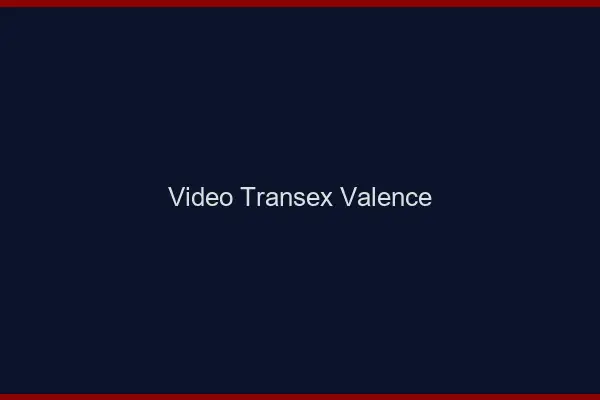 Vidéo Transex Valence